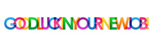 GOOD LUCK IN YOUR NEW JOB! Rainbow Vector Typography Banner