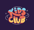 Colorful kids club logo. Hand drawn lettering composition