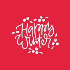 Wall Mural - Happy winter hand drawn black vector lettering with berry. Positive quote