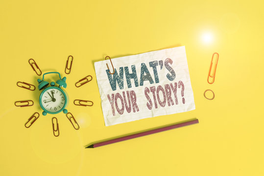 Handwriting text What S Is Your Storyquestion. Conceptual photo analysisner of asking demonstrating about past life events Metal alarm clock clips crushed sheet pencil rubber band colored background
