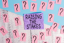 Text Sign Showing Raising The Stakes. Business Photo Showcasing Increase The Bid Or Value Outdo Current Bet Or Risk Scribbled And Crumbling Papers With Thick Cardboard Above Wooden Table