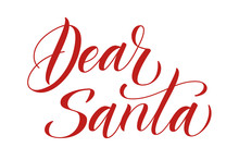Handwritten Modern Brush Calligraphy Dear Santa On White Background. Vector Illustration.