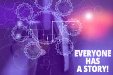 Poster - text sign showing everyone has a story. business photo text account of past events in someones life 