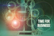 © A - Handwriting text Time For Business. Conceptual photo fulfil transactions within period promised to client Picture photo system network scheme modern technology smart device
