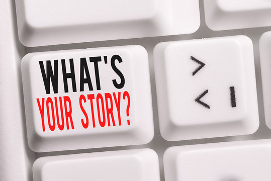 Handwriting text What S Is Your Storyquestion. Conceptual photo analysisner of asking demonstrating about past life events White pc keyboard with empty note paper above white background key copy space