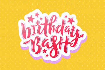 Wall Mural - Vector illustration of Birthday Bash text with stars for greeting card. Lettering for birthday party, banner.