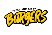 Burgers Hand Drawn Modern Brush Lettering. Vector Illustration Logo Text For Business, Print And Advertising.