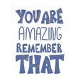 © Syuzann q - You are amazing remember that vector quote.