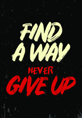 Wall Mural - find a way, never give up quotes tshirt apparel design. brush stroke style typography print vector illustration