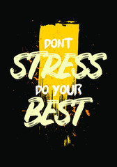 Wall Mural - do not stress do your best quotes tshirt apparel vector design. poster size illustration