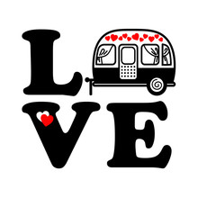 Love Camping Vector Files. Camp Trailer. Isolated On Transparent Background.