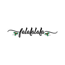 Falalalala. Lettering. Calligraphy Vector Illustration. Ink Illustration.