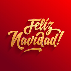 Wall Mural - Feliz Navidad - Merry christmas in spanish language calligraphic golden logo text on red background