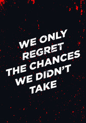 Wall Mural - we only regret the chances we did not take, quotes vector design