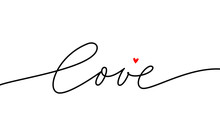 Love Mono Line Calligraphy. Phrase For Happy Valentine's Day Or Lgbt Pride. Encouraging Greeting Lettering Card