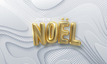 Joyeux Noel. Merry Christmas. Vector Holiday Illustration. Christmas Decoration Of Golden Letters On White Papercut Background. Wavy Topography Backdrop. Festive Banner Design. Religious Event Sign