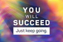 You Will Succeed Just Keep Going Poster.