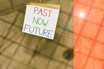 Writing note showing Past Now Future. Business concept for Last time Present Following actions Destiny Memories Square paper piece notation stick to textured glass window