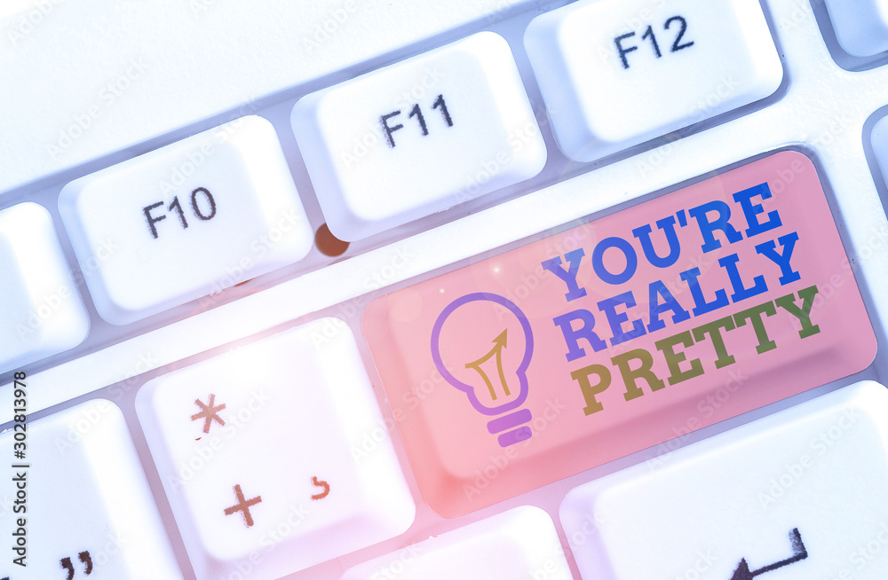 That Pretty Text sign showing You Re Really Pretty. Business photo showcasing She ...