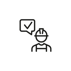Poster - Construction engineer thin line icon. Inspector, speech bubble with approving checkmark isolated outline sign. Engineering people concept. Vector illustration symbol element for web design and apps