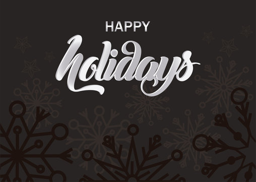 Happy Holidays vector illustration. Black on black background with silver text and Christmas decorations.