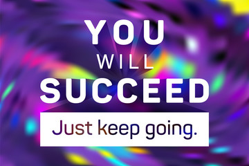 you will succeed just keep going poster.