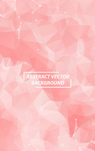 Abstract Pink Geometric Polygonal Background Molecule And Communication. Connected Lines With Dots. Concept Of The Science, Chemistry, Biology, Medicine, Technology.