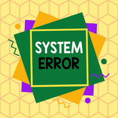 Poster - Text sign showing System Error. Business photo showcasing instruction that is not recognized by an operating system Asymmetrical uneven shaped format pattern object outline multicolour design