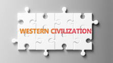 Western Civilization Complex Like A Puzzle - Pictured As Word Western Civilization On A Puzzle To Show That It Can Be Difficult And Needs Cooperating Pieces That Fit Together, 3d Illustration
