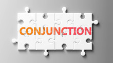 Conjunction Complex Like A Puzzle - Pictured As Word Conjunction On A Puzzle Pieces To Show That Conjunction Can Be Difficult And Needs Cooperating Pieces That Fit Together, 3d Illustration