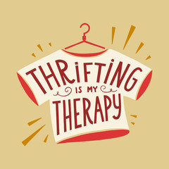 Thrifting is my therapy vector hand lettering poster with hand drawn elements.