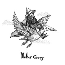 1st May Will Be Mother Goose Day. Illustration With A Witch Sitting On A Goose. Flying Goose And Women With A Hat.