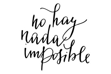 Phrase spanish motivational writing nothing is impossible handwritten text vector