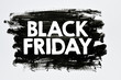 Black friday white text on black background. Business concept - the biggest sales of the year in showrooms.