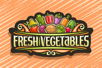 Vector logo for Fresh Vegetables, black sticker with illustration of heap cartoon veggies and design flourishes, decorative signboard with original type for words fresh vegetables on orange background