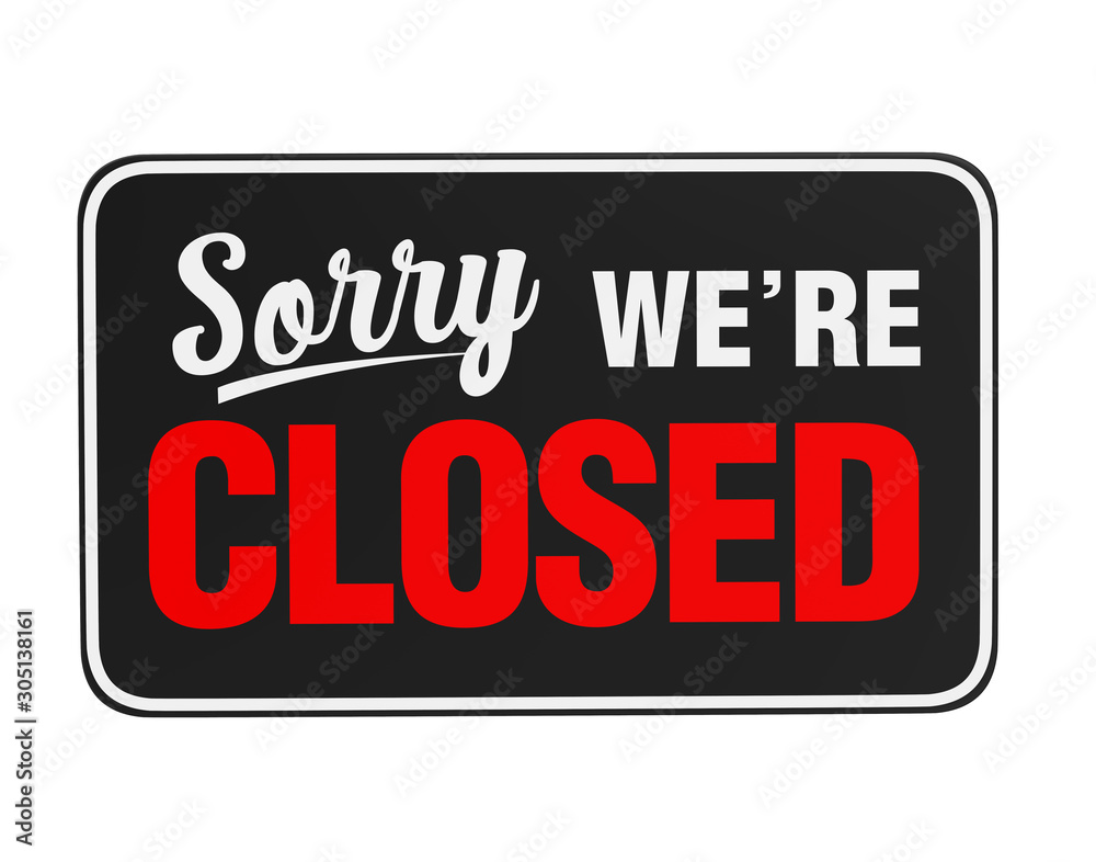 "Sorry We're Closed" Sign Isolated - obrazy, fototapety, plakaty 