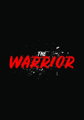 Wall Mural - the warrior quotes. apparel tshirt design. grunge brush style illustration