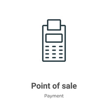Point of sale outline vector icon. Thin line black point of sale icon, flat vector simple element illustration from editable payment concept isolated on white background