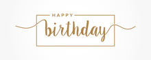 Happy Birthday Lettering Gold Text Handwriting  Calligraphy Isolated On White Background. Greeting Card Vector Illustration.