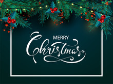 Calligraphy Of Merry Christmas With Pine Leaves, Red Berries And Lighting Garland Decorated On Green Background. Can Be Used As Greeting Card Design.