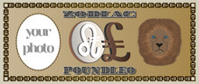 Banknote Of The Zodiac Sign LEO From The Symbol Of The British Pound And A Place For Your Photo