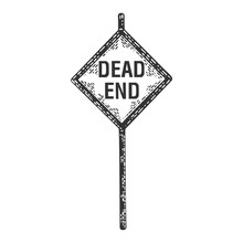 Dead End Road Sign Sketch Engraving Vector Illustration. T-shirt Apparel Print Design. Scratch Board Style Imitation. Black And White Hand Drawn Image.