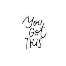 You Got This Calligraphy Quote Lettering