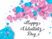 Happy Valentines Day Handwritten Lettering Text. Typography Poster Design Decorated Paper Cut Pink And Blue Hearts With Envelope On White Background. Vector Illustration.
