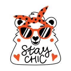 Wall Mural - Vector illustration with bear in red sunglasses and headband. Lettering phrase Stay chic.