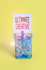 Leinwandbilder - Conceptual hand writing showing Ultimate Creative. Concept meaning way of producing or using original and unusual ideas Trash bin crumpled paper clothespin office supplies yellow