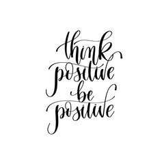 Wall Mural - think positive be positive - hand lettering inscription text, positive quote
