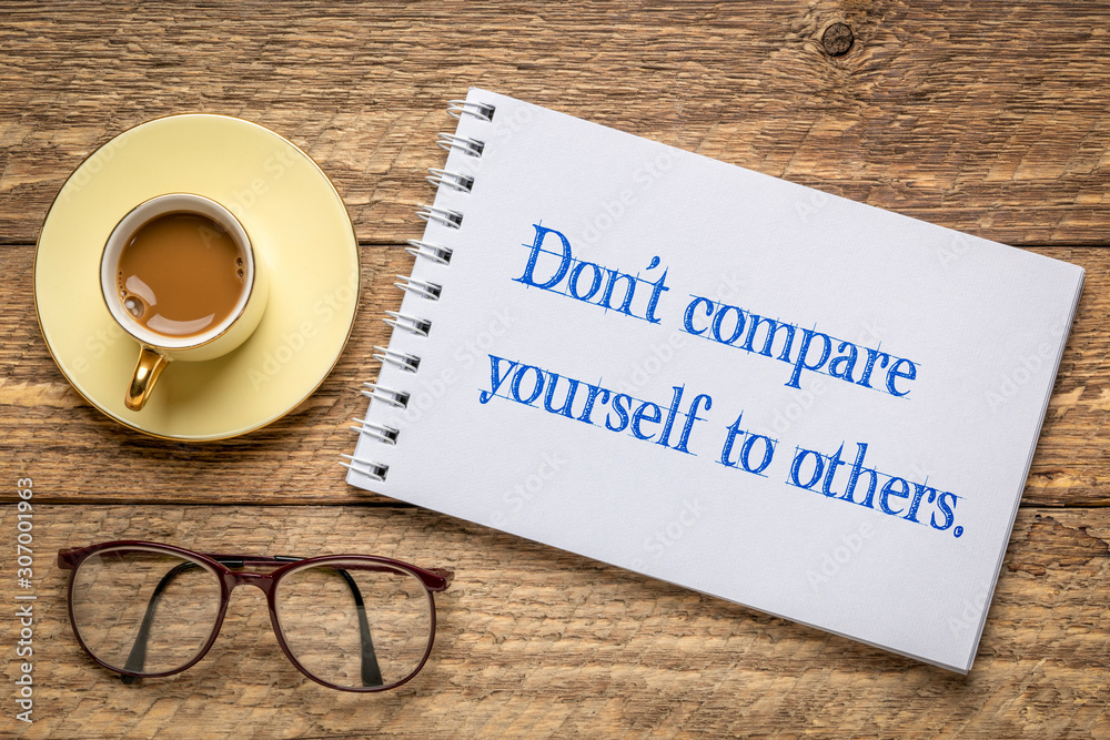 Do not compare yourself to others - obrazy, fototapety, plakaty 