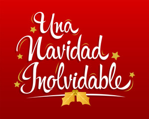 Wall Mural - Una Navidad Inolvidable, An Unforgettable Christmas spanish text lettering vector.