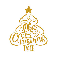 Oh Christmas Tree - Calligraphy Phrase For Christmas. Hand Drawn Lettering For Xmas Greetings Cards, Invitations. Good For T-shirt, Mug, Scrap Booking, Gift, Printing Press. Holiday Quotes.